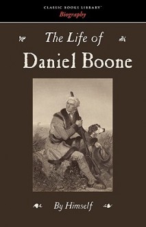 The Life of Daniel Boone - Daniel Boone