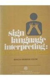 Sign Language Interpreting - Sharon Newmann-Solow, Frank A. Paul