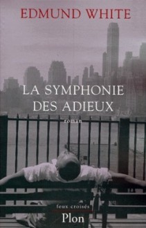 La symphonie des adieux - Edmund White