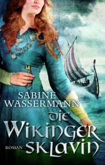 Die Wikingersklavin - Sabine Wassermann