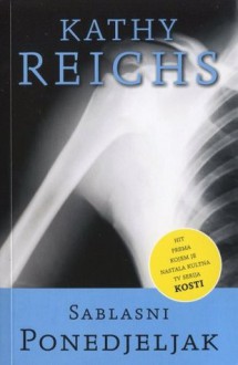 Sablasni ponedjeljak - Kathy Reichs, Andrea Pongrac