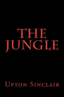 The Jungle - Upton Sinclair