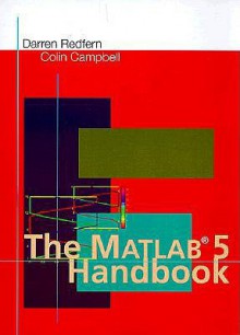 The MATLAB(R) 5 Handbook - Darren Redfern, Lady Colin Campbell