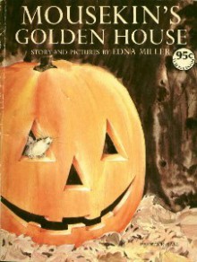 Mousekin's Golden House - Edna Miller