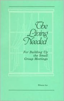 The Living Needed for Building Up the Small Group Meetings - Witness Lee