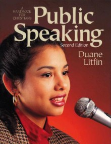 Public Speaking: A Handbook for Christians - Duane Litfin