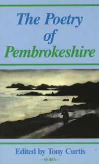 The Poetry of Pembrokeshire - Tony Curtis