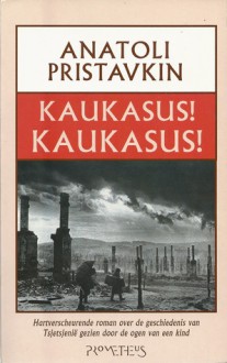 Kaukasus! Kaukasus! - Anatolii Ignatevich Pristavkin, Jan Robert Braat