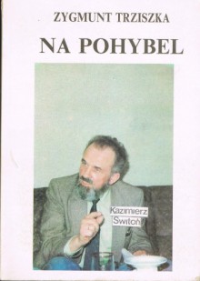 Na pohybel - Zygmunt Trziszka