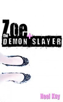 Zoe + the Demon Slayer - Neel Kay