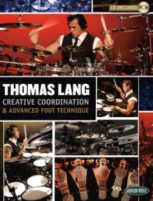 Thomas Lang: Creative Coordination and Advanced Foot Technique [With CD] - Thomas Lang