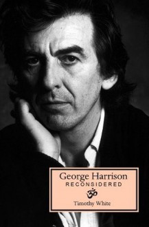 George Harrison: Reconsidered - Timothy White