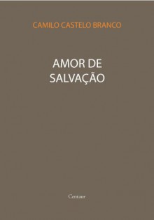 Amor de Salvação [com índice ativo] (Portuguese Edition) - Camilo Castelo Branco