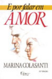 E por falar em amor - Marina Colasanti