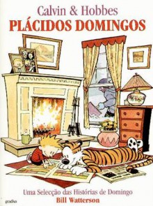 Calvin & Hobbes Plácidos Domingos - Bill Watterson