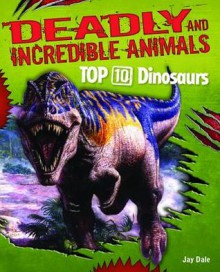 Top 10 Dinosaurs - Jay Dale