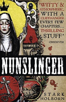 Nunslinger: The Complete Series - Stark Holborn