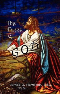 The Faces of God - James D. Hamilton