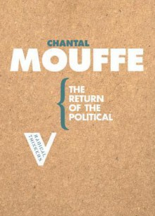 The Return of the Political (Radical Thinkers) - Chantal Mouffe