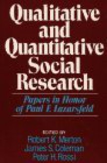 Qualitative and Quantitative Social Research: Papers in Honor of Paul F. Lazarsfeld - Robert K. Merton