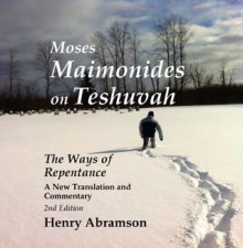 Moses Maimonides on Teshuvah: The Ways of Repentance, A New Translation and Commentary - Henry Abramson, Maimonides