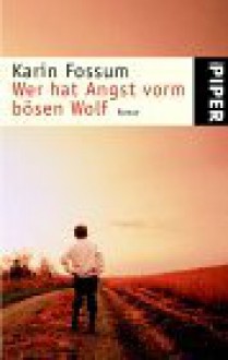 Wer hat Angst vorm bösen Wolf - Karin Fossum
