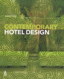 Contemporary Hotel Design - Joachim Fischer