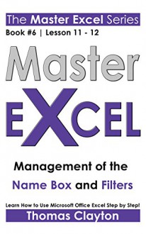 EXCEL: Master Excel: Management of the Name Box and Filters > - Thomas Clayton