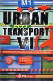 Urban Transport VI: Urban Transport and the Environment for the 21st Century - Lance Sucharov, C.A. Brebbia