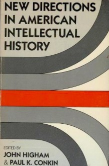 New Directions in American Intellectual History - John Higham, Paul K. Conkin