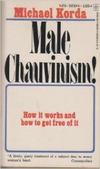 Male Chauvinism - Michael Korda