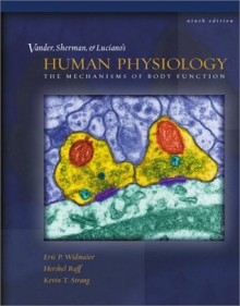 Vander, Sherman, Luciano's Human Physiology: The Mechanisms of Body Function - Eric P. Widmaier, Hershel Raff, Kevin T. Strang