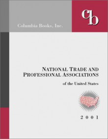 National Trade and Professional Associations of the United States 2001 - Buck Downs