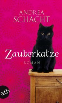 Zauberkatze: Roman (German Edition) - Andrea Schacht