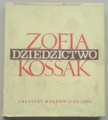 Dziedzictwo 3 Tomy - Zofia Kossak-Szczucka