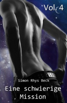 Eine schwierige Mission Vol. 4 (German Edition) - Simon Rhys Beck