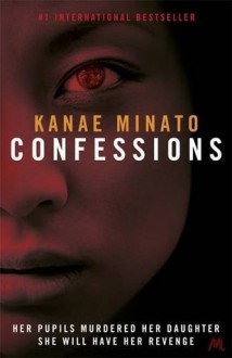 Confessions - Kanae Minato,Stephen Snyder