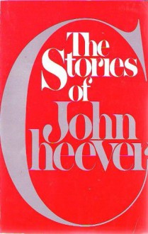 The Stories of John Cheever - John Cheever