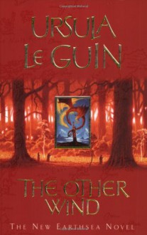 The Other Wind - Ursula K. Le Guin