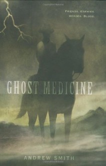 Ghost Medicine - Andrew Smith