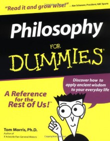 Philosophy For Dummies - Tom Morris