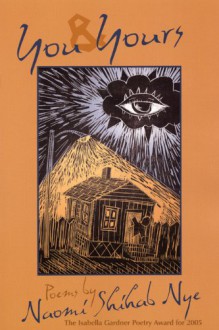 You and Yours - Naomi Shihab Nye