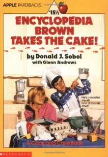 Encyclopedia Brown Takes the Cake! - Donald J. Sobol, Glenn Andrews