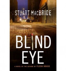 Blind Eye (Logan Mcrae, #5) - Stuart MacBride