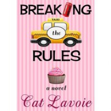 Breaking the Rules - Cat Lavoie