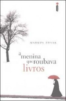 A Menina que Roubava Livros - Markus Zusak, Vera Ribeiro