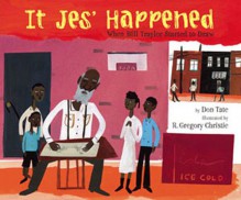 It Jes' Happened: When Bill Traylor Started to Draw - Don Tate, R. Gregory Christie