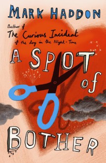 A Spot of Bother - Mark Haddon