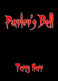 Pavlov's Bell - Terry Kerr