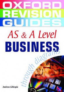 As & a Level Business Through Diagrams - Andrew Gillespie